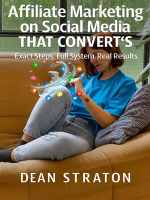 cover image of Affiliate Marketing on Social Media That Converts – Exact Steps. Full System. Real Results.